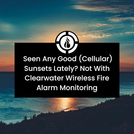 Clearwater Wireless Fire Alarm Monitoring