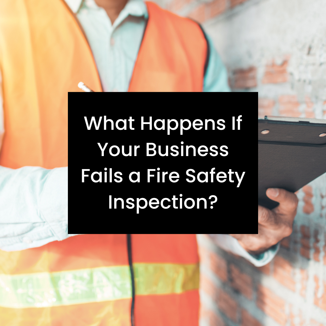What happens if a business fails a fire inspectio