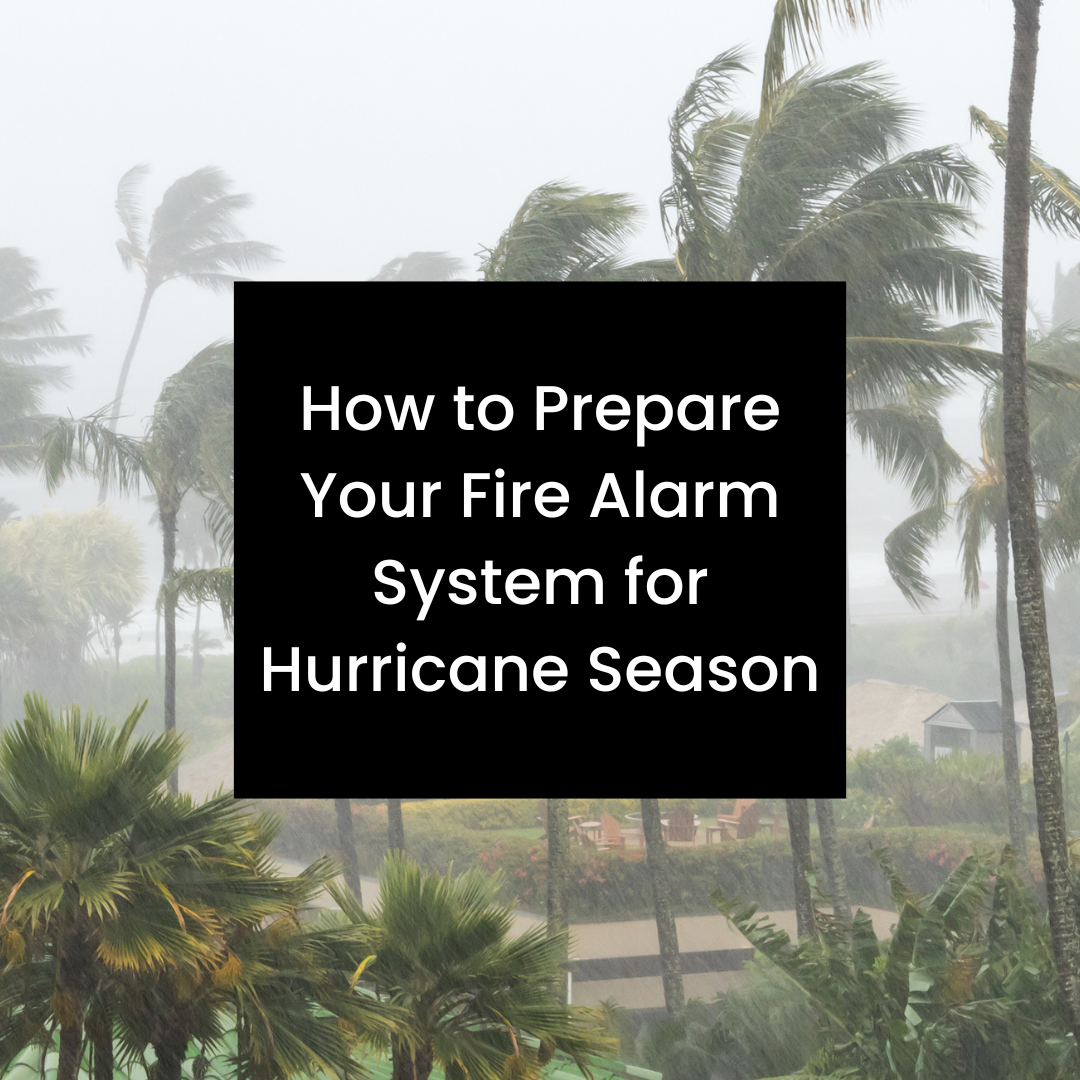 fire alarm system hurricane preparation
