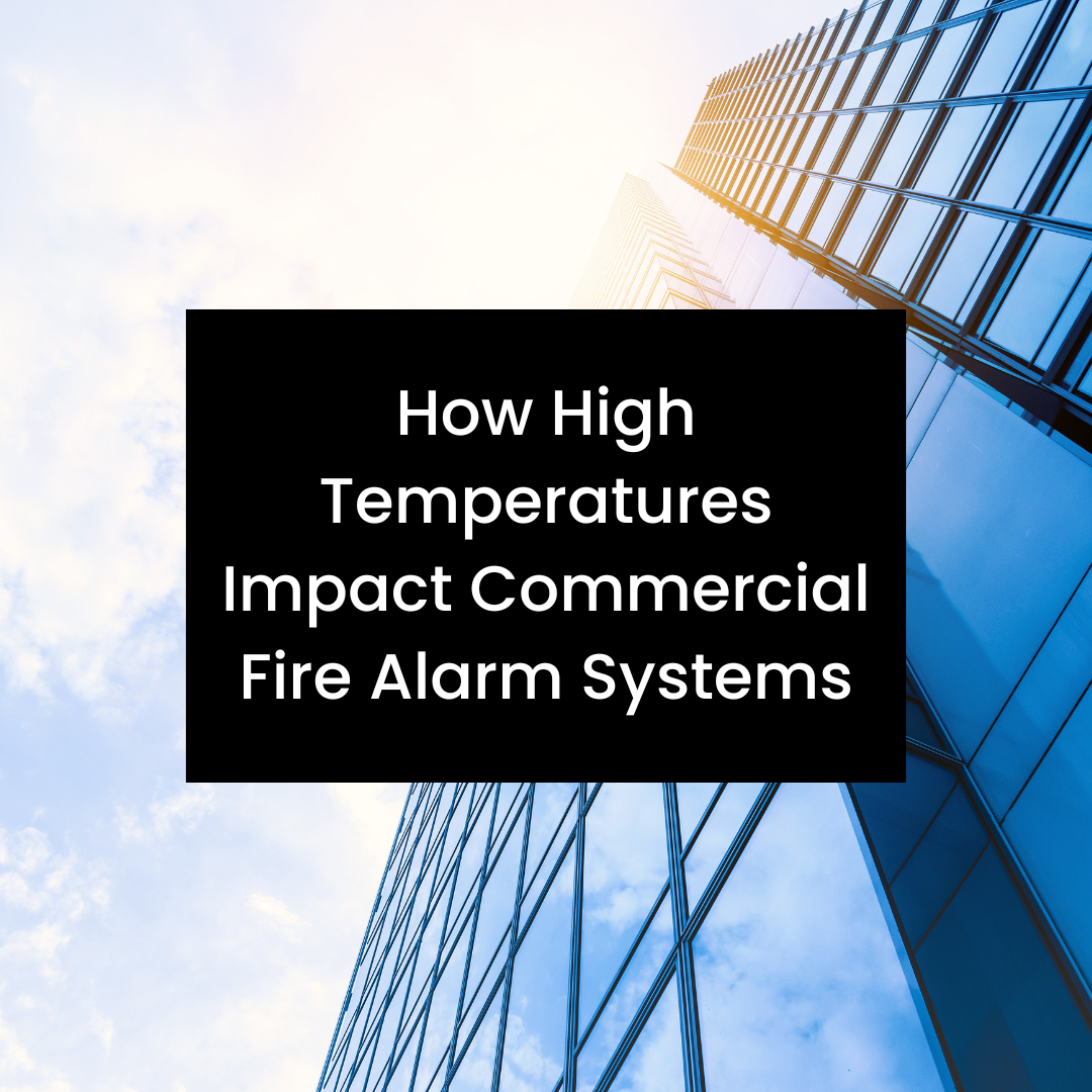 Do temperatures affect my fire alarm system?