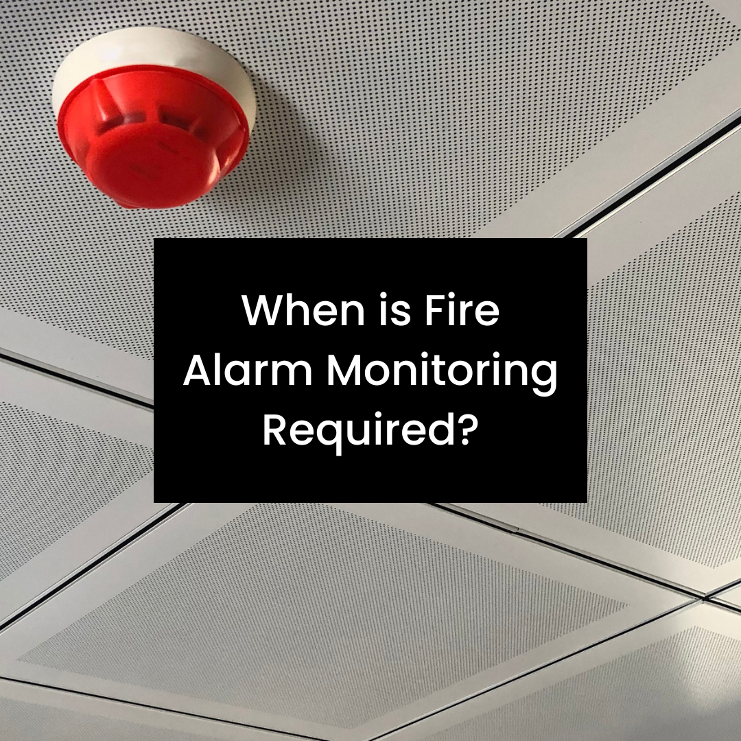 When is Fire Alarm Monitoring Required