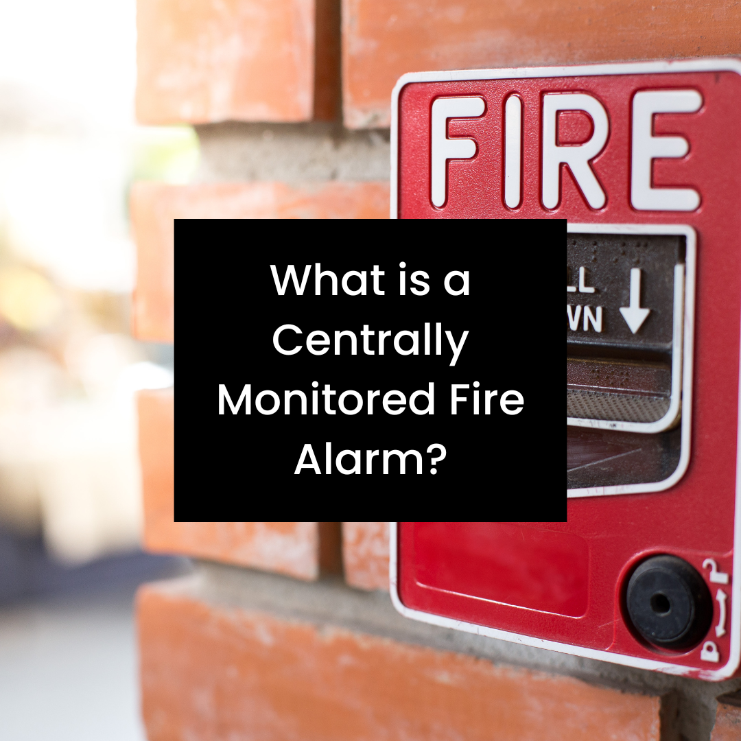 What is a Centrally Monitored Fire Alarm?
